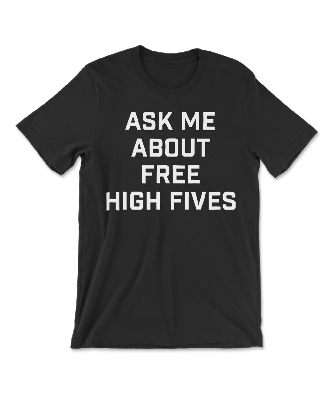 Cardigan-style women's topsAsk Me About Free High Fives Shirt